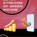 SEVEN STREAMS OF GREEN INCOME
