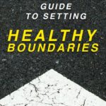A BEGINNERS GUIDE TO SETTINGHEALTHY BOUNDARIES