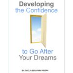 DEVELOPING THE CONFIDENCE TO GO AFTER YOUR DREAMS