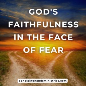 God's Faithfulness in the Face of Fear